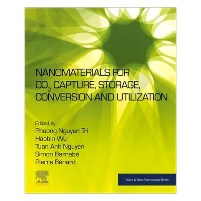 "Nanomaterials for Co2 Capture, Storage, Conversion and Utilization" - "" ("Nguyen Tri Phuong")(