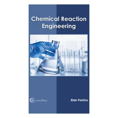 "Chemical Reaction Engineering" - "" ("Perkins Elsie")(Pevná vazba)