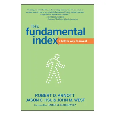 "The Fundamental Index: A Better Way to Invest" - "" ("Hsu Jason C.")(Pevná vazba)