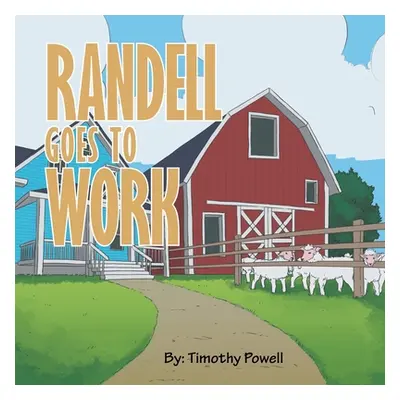 "Randell Goes to Work" - "" ("Powell Timothy")(Paperback)