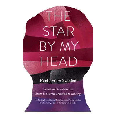 "The Star by My Head: Poets from Sweden" - "" ("Mrling Malena")(Paperback)