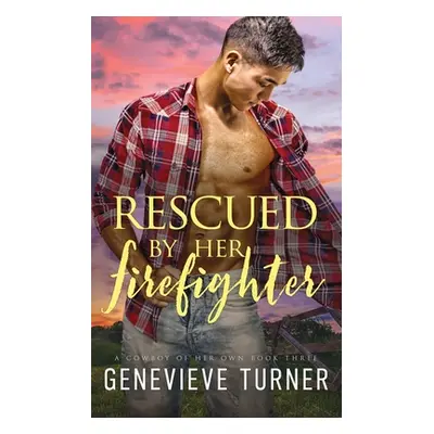 "Rescued by Her Firefighter" - "" ("Turner Genevieve")(Paperback)