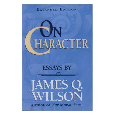 "On Character" - "" ("Wilson James Q.")(Paperback)