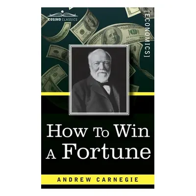 "How to Win a Fortune" - "" ("Carnegie Andrew")(Paperback)