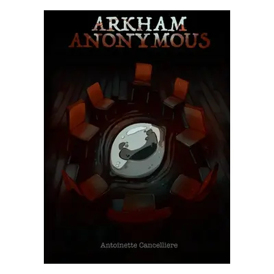 "Arkham Anonymous" - "" ("M. Cancelliere Antoinette")(Paperback)