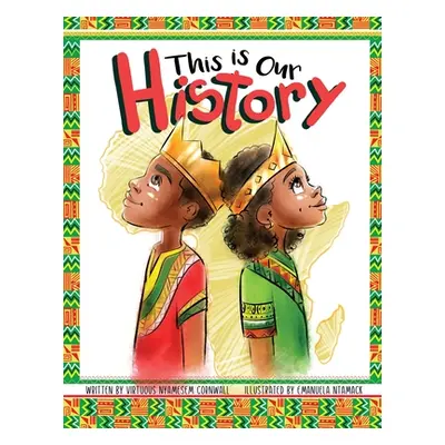 "This Is Our History: An Inspirational Story about Africans & African American History, Acceptan