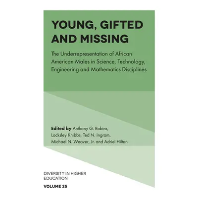 "Young, Gifted and Missing: The Underrepresentation of African American Males in Science, Techno