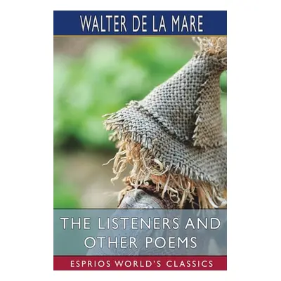 "The Listeners and Other Poems (Esprios Classics)" - "" ("Mare Walter de La")(Paperback)