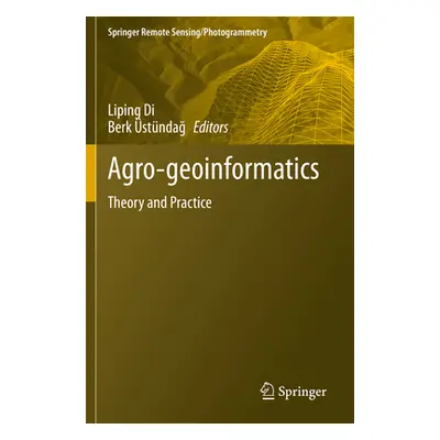 "Agro-Geoinformatics: Theory and Practice" - "" ("Di Liping")(Paperback)