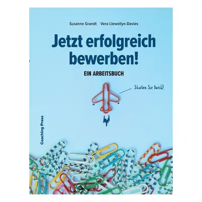 "Jetzt erfolgreich bewerben!: Ein Arbeitsbuch" - "" ("Llewellyn-Davies Vera")(Paperback)