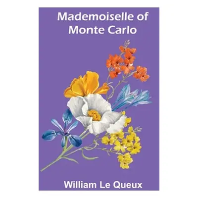 "Mademoiselle of Monte Carlo" - "" ("Le Queux William")(Paperback)