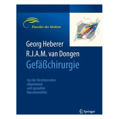 "Gefchirurgie: Aus Der Kirschnerschen Allgemeinen Und Speziellen Operationslehre" - "" ("Heberer