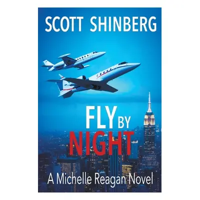 "Fly by Night: A Riveting Spy Thriller" - "" ("Shinberg Scott")(Paperback)