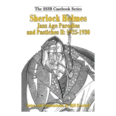 "Sherlock Holmes Jazz Age Parodies and Pastiches II: 1925-1930" - "" ("Peschel Bill")(Paperback)