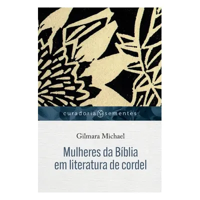 "Mulheres da Bblia em literatura de cordel" - "" ("Michael Gilmara")(Paperback)