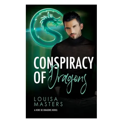 "Conspiracy of Dragons" - "" ("Masters Louisa")(Paperback)