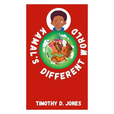 "Kamal's Different World" - "" ("Jones Timothy D.")(Pevná vazba)