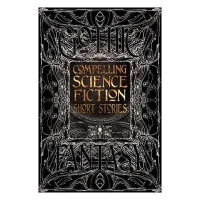 "Compelling Science Fiction" - "" ("Flame Tree Studio (Literature and Scienc")(Pevná vazba)