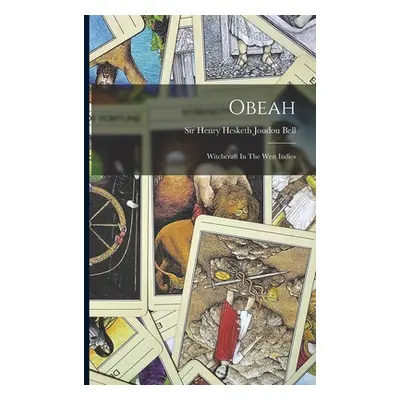 "Obeah: Witchcraft In The West Indies" - "" ("Sir Henry Hesketh Joudou Bell")(Paperback)