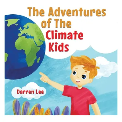 "The Adventures of The Climate Kids" - "" ("Lee Darren")(Paperback)