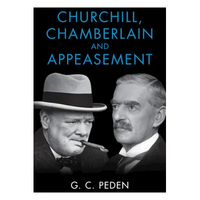 "Churchill, Chamberlain and Appeasement" - "" ("Peden G. C.")(Pevná vazba)