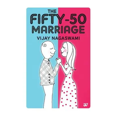 "The Fifty-50 Marriage" - "" ("Nagaswami Vijay")(Paperback)