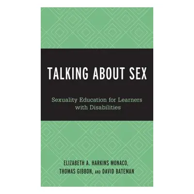 "Talking about Sex: Sexuality Education for Learners with Disabilities" - "" ("Harkins (Monaco) 