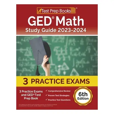 "GED Math Study Guide 2023-2024: 3 Practice Exams and GED Test Prep Book [6th Edition]" - "" ("R