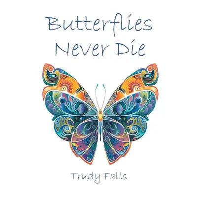 "Butterflies Never Die" - "" ("Falls Trudy")(Paperback)