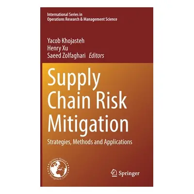 "Supply Chain Risk Mitigation: Strategies, Methods and Applications" - "" ("Khojasteh Yacob")(Pe