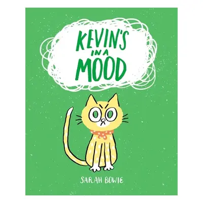 "Kevin's in a Mood" - "" ("Bowie Sarah")(Pevná vazba)