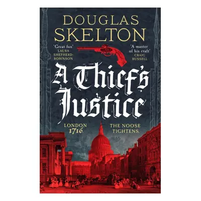 "Thief's Justice" - "A completely gripping historical mystery" ("Skelton Douglas")(Pevná vazba)