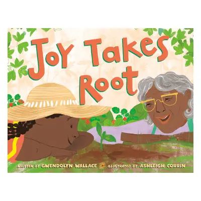 "Joy Takes Root" - "" ("Wallace Gwendolyn")(Pevná vazba)