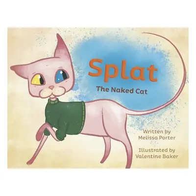 "Splat: The Naked Cat" - "" ("Porter Melissa")(Paperback)