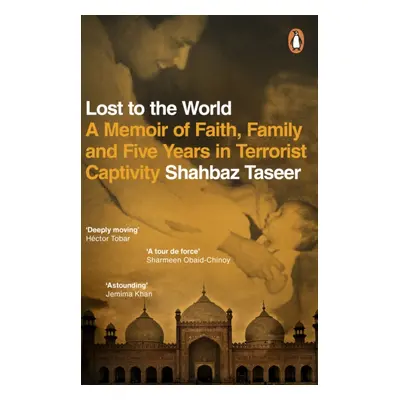 "Lost to the World" - "A Memoir of Faith, Family and Five Years in Terrorist Captivity" ("Taseer