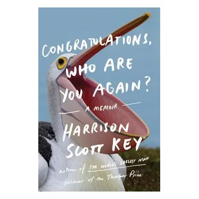 "Congratulations, Who Are You Again?: A Memoir" - "" ("Key Harrison Scott")(Paperback)