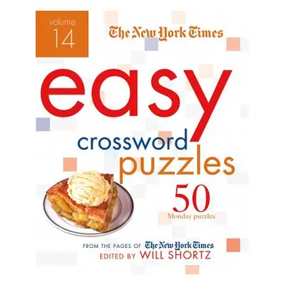 "The New York Times Easy Crossword Puzzles: 50 Monday Puzzles from the Pages of the New York Tim