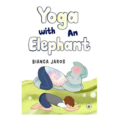 "Yoga with An Elephant" - "" ("Jaros Bianca")(Paperback / softback)