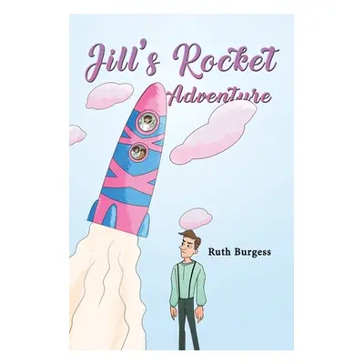 "Jill's Rocket Adventure" - "" ("Burgess Ruth")(Paperback)