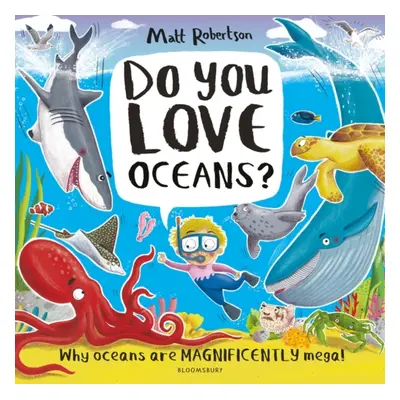 "Do You Love Oceans?" - "Why oceans are magnificently mega!" ("Robertson Matt")(Paperback / soft