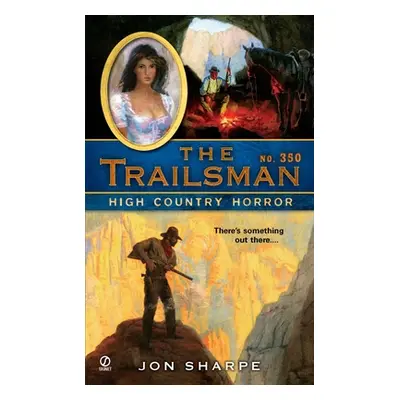 "The Trailsman #350: High Country Horror" - "" ("Sharpe Jon")(Mass Market Paperbound)