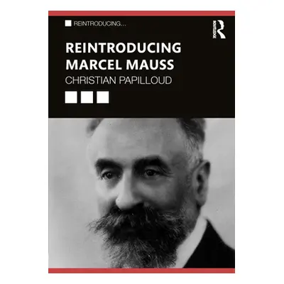 "Reintroducing Marcel Mauss" - "" ("Papilloud Christian")(Paperback)