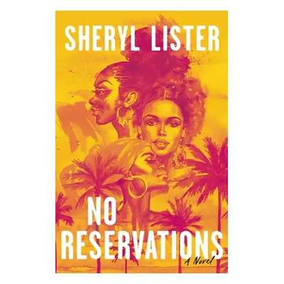 "No Reservations: A Novel of Friendship" - "" ("Lister Sheryl")(Paperback)