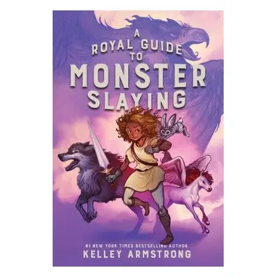 "A Royal Guide to Monster Slaying" - "" ("Armstrong Kelley")(Pevná vazba)