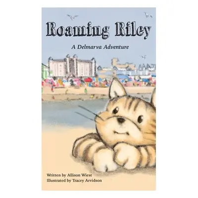 "Roaming Riley: A Delmarva Adventure!" - "" ("Wiest Allison")(Paperback)