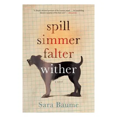 "Spill Simmer Falter Wither" - "" ("Baume Sara")(Paperback)