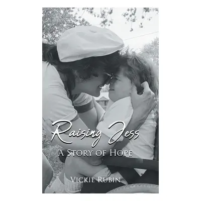 "Raising Jess: A Story of Hope" - "" ("Rubin Vickie")(Pevná vazba)