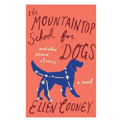 "The Mountaintop School for Dogs and Other Second Chances" - "" ("Cooney Ellen")(Paperback)