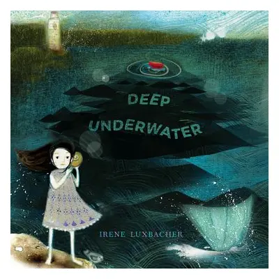 "Deep Underwater" - "" ("Luxbacher Irene")(Pevná vazba)