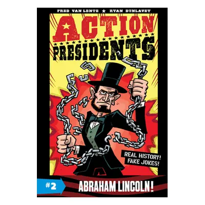 "Action Presidents #2: Abraham Lincoln!" - "" ("Van Lente Fred")(Pevná vazba)